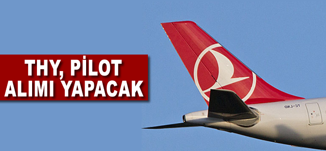 Türk Hava Yolları pilot alımı yapacak