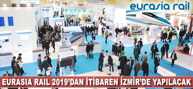 Eurasia Rail 2019'dan itibaren İzmir'de yapılacak