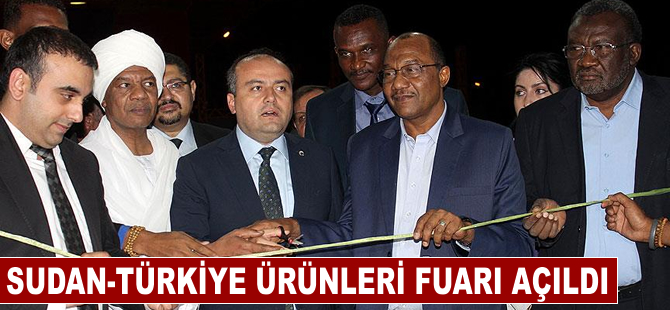 Sudan-Türkiye Ürünleri Fuarı açıldı