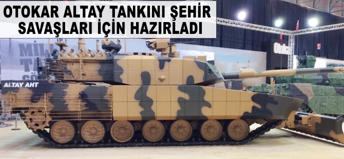 Otokar ALTAY tankını şehir savaşları için hazırladı