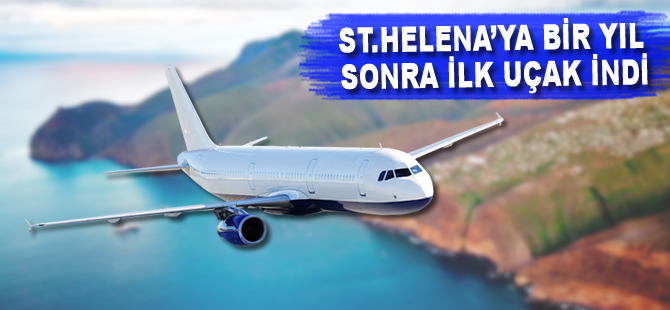 St. Helena Adası'na 1 yıl sonra ilk uçak indi