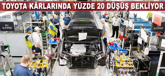 Toyota'dan kâr düşüşü beklentisi