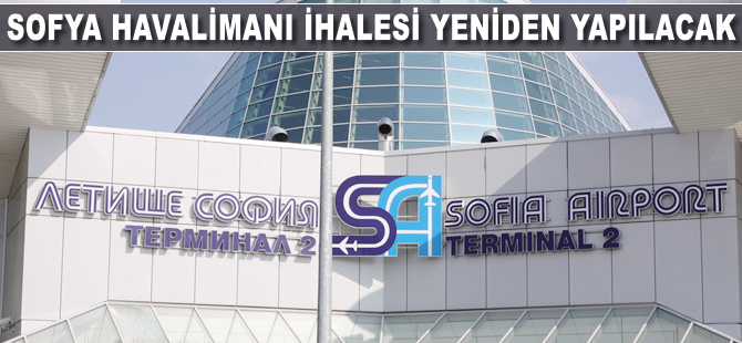 Sofya Havalimanı ihalesi yeniden yapılacak