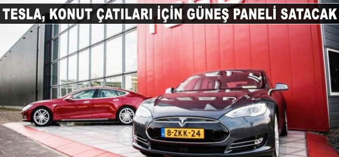 Tesla, konut çatıları için güneş paneli satacak