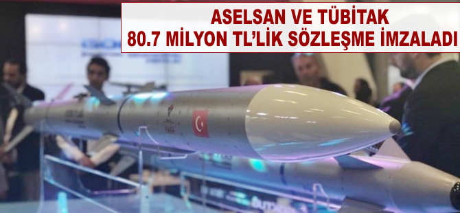 ASELSAN ve TÜBİTAK 80,7 milyon TL'lik sözleşme imzaladı