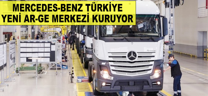 Mercedes-Benz Türkiye yeni Ar-Ge merkezi kuruyor