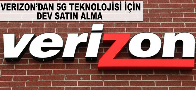 Verizon'dan 5G teknolojisi için dev satın alma