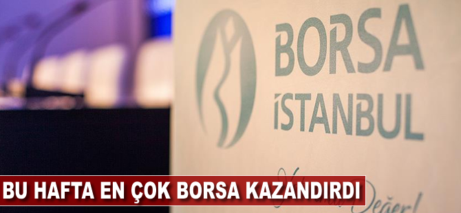 Bu hafta en çok borsa kazandırdı