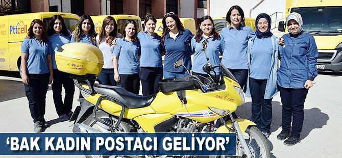 'Bak kadın postacı geliyor'