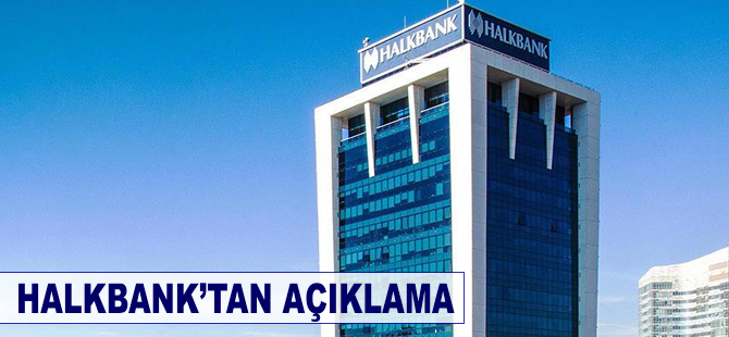 Halkbank'tan açıklama