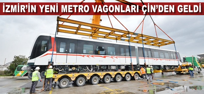 İzmir'in yeni metroları Çin'den geldi