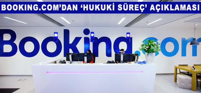 Booking.com'dan 'hukuki süreç' açıklaması