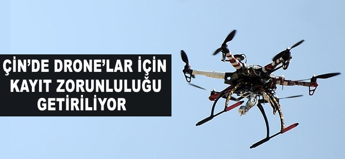 Çin'de "drone"lar için kayıt zorunluluğu getiriliyor