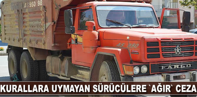 Kurallara uymayan sürücülere 'ağır' ceza