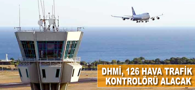 DHMİ 126 hava trafik kontrolörü alacak