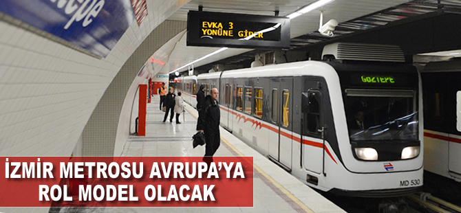 İzmir Metrosu Avrupa'ya rol model olacak