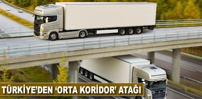 Türkiye'den 'Orta Koridor' atağı