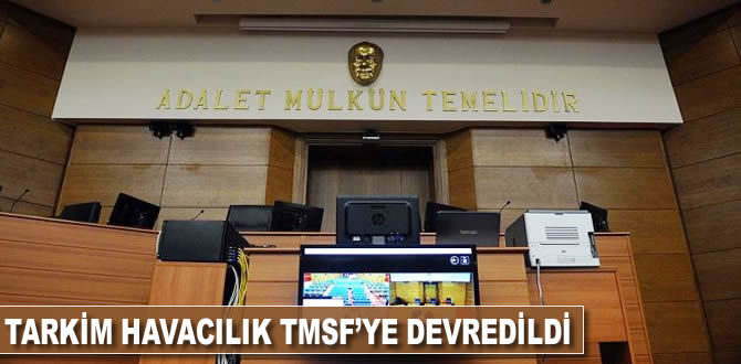 Tarkim Havacılık TMSF'ye devredildi