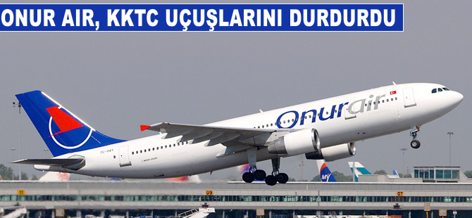 Onur Air, KKTC uçuşlarını durdurdu