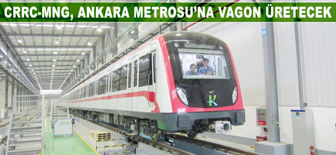 CRRC-MNG 3 yıl aradan sonra Ankara Metrosu'na vagon üretecek