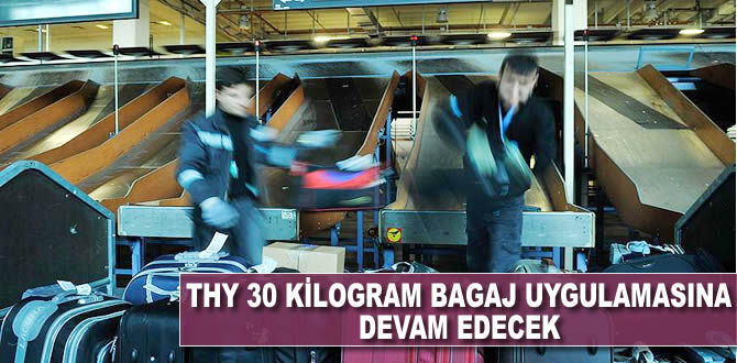 THY, 30 kilogram bagaj uygulamasına devam edecek