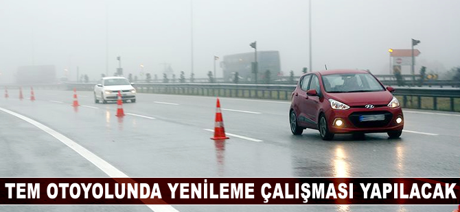 TEM otoyolunda yenileme çalışması yapılacak