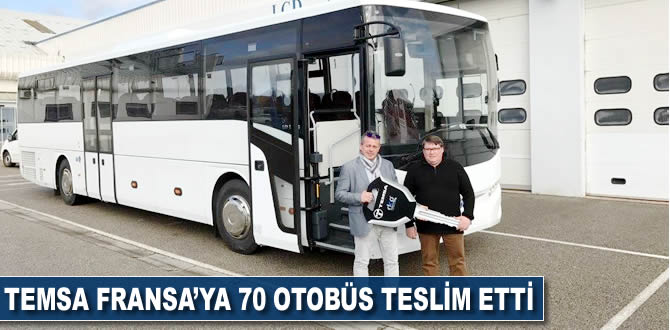 TEMSA Fransa'ya 70 otobüs teslim etti