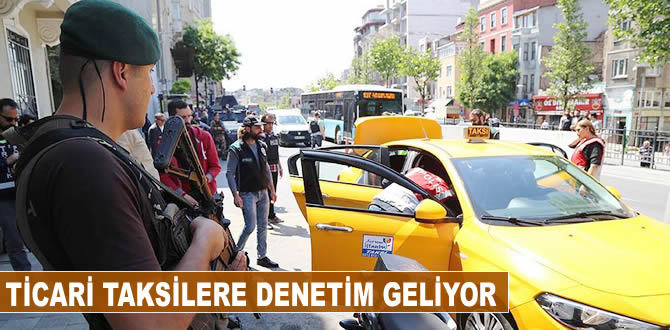 Ticari taksilere denetim geliyor