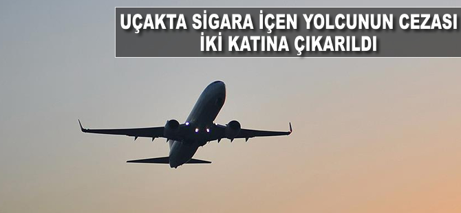 Uçakta sigara içerken yangın çıkaran kişi temyize gitti, cezası 2 katına çıkarıldı