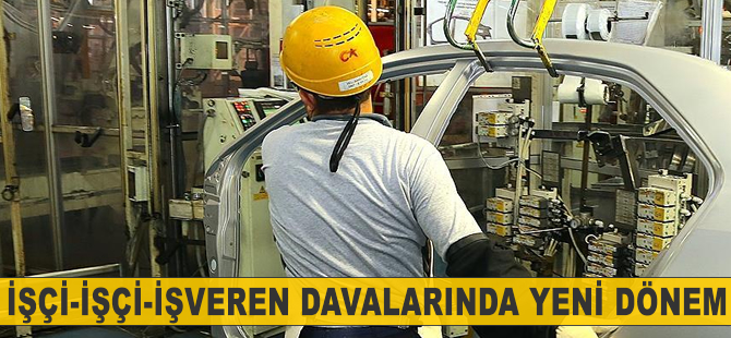 İşçi-işveren davalarında yeni dönem