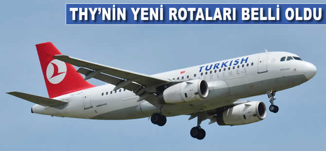 THY'nin yeni rotaları belli oldu