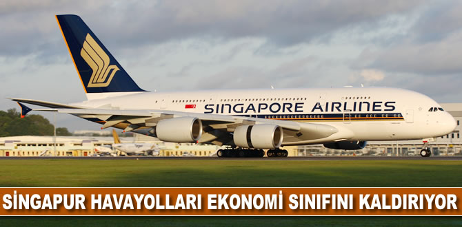 Singapur Havayolları ekonomi sınıfını kaldırıyor