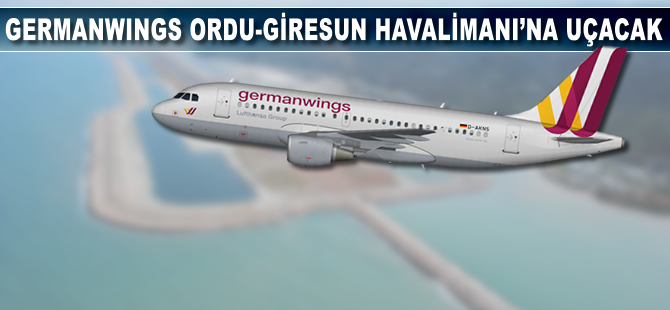 Germanwings Ordu-Giresun Havalimanı'na uçacak