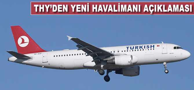 THY'den yeni havalimanı açıklaması