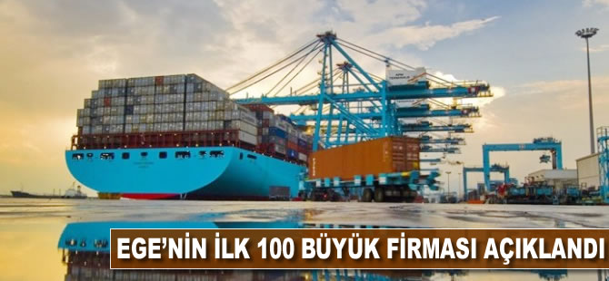 Ege'nin 100 büyük firması açıklandı