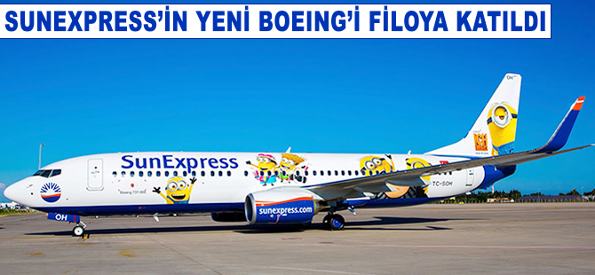 Sunexpress'in yeni Boeing'i filoya katıldı