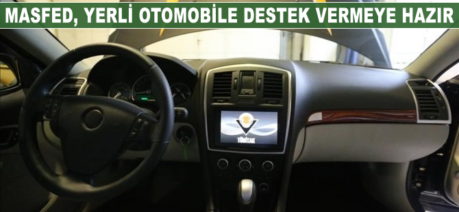 MASFED yerli otomobile destek vermeye hazır