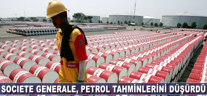 Societe Generale petrol tahminlerini düşürdü