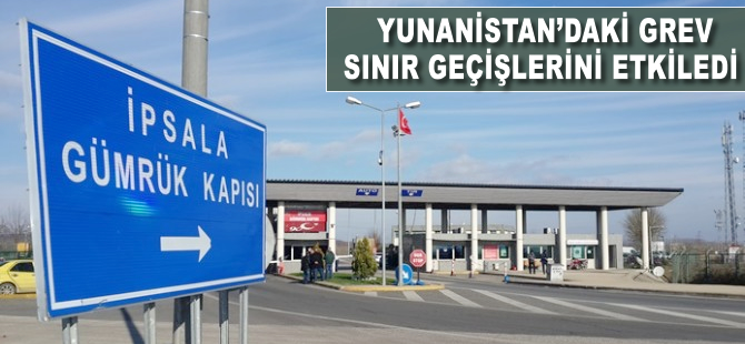 Yunanistan'daki grev sınır geçişlerini etkiledi