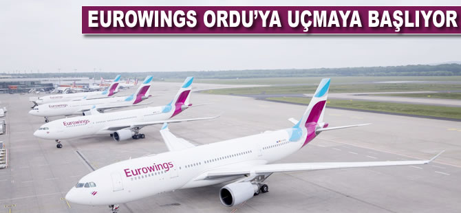 Eurowings Ordu’ya uçmaya başlıyor