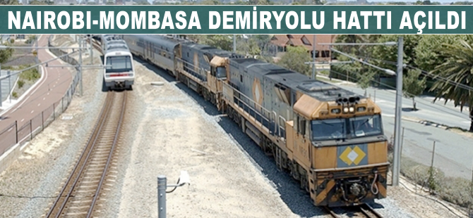 Nairobi-Mombasa demiryolu hattı açıldı