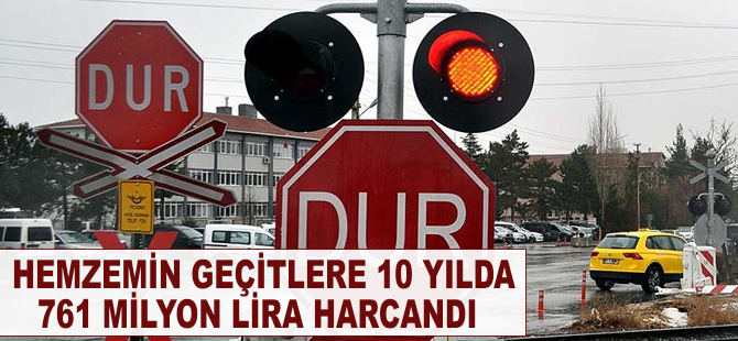 Hemzemin geçitlere 10 yılda 761 milyon lira harcandı