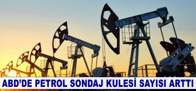 ABD'de petrol sondaj kulesi sayısı arttı