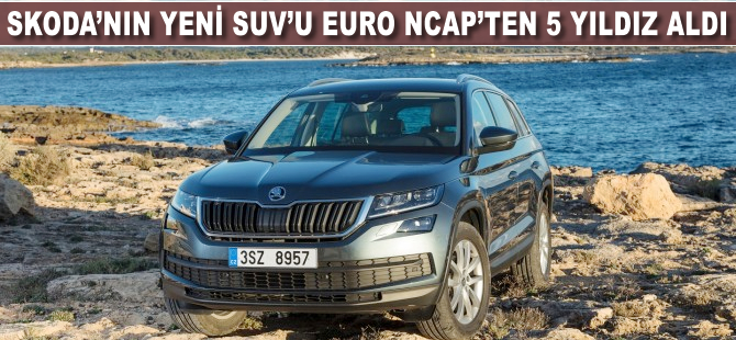 Skoda’nın yeni SUV'u Kodiaq, Euro NCAP’tan 5 yıldız aldı