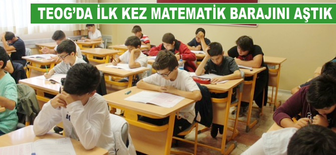 TEOG'da ilk kez matematik barajını aştık