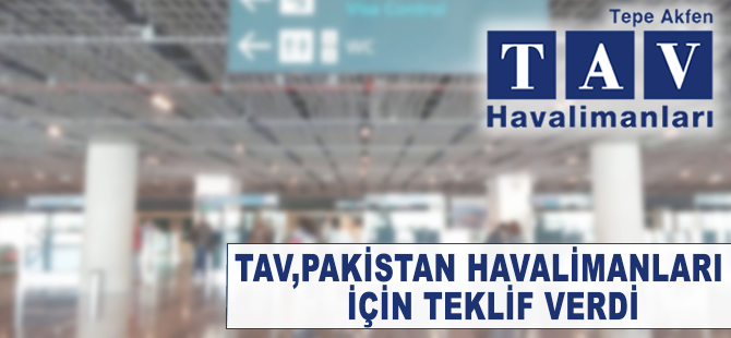 TAV, Pakistan havalimanları için teklif verdi