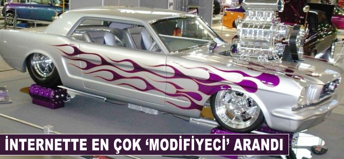 İnternette en çok 'modifiyeci' arandı