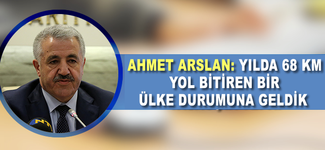 Ahmet Arslan: Yılda 68 kilometre tünel bitiren bir ülke durumuna geldik