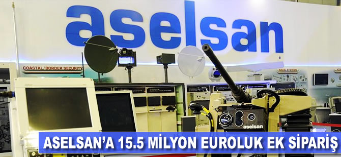 ASELSAN'a 15,5 milyon euroluk ek sipariş