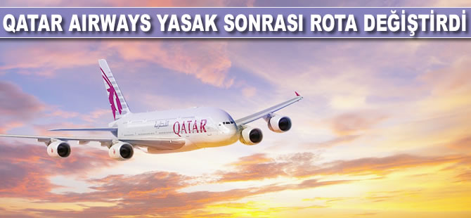 Qatar Airways yasak sonrası rota değiştirdi